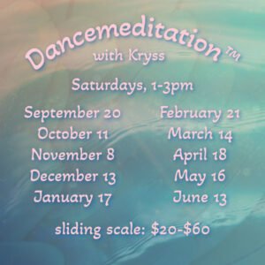 Dancemeditation™ with Kryss - Basic Practices - In Person