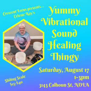 Yummy Vibrational Sound Healing Thingy with Celeste Ray